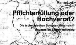 Bild Pflichterfüllung oder Hochverrat? Die tschechischen Soldaten Österreich-Ungarns im Ersten Weltkrieg